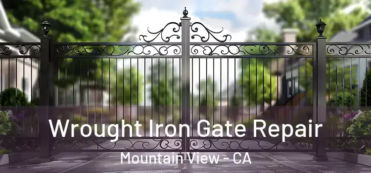  Wrought Iron Gate Repair Mountain View - CA